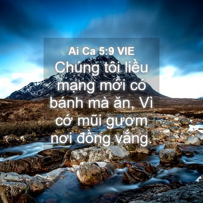 Picture 04 - Ai Ca 5:9 VIE - Chúng tôi liều mạng mới có bánh mà - Bible Verse Picture