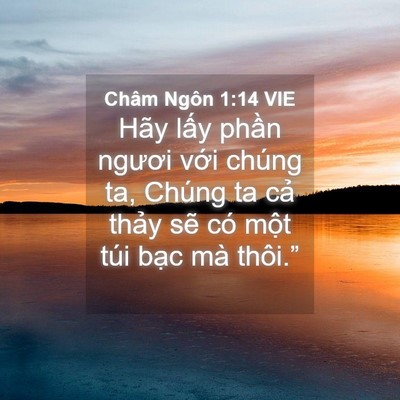 Picture 04 - Châm Ngôn 1:14 VIE - Hãy lấy phần ngươi với chúng ta, Chúng - Bible Verse Picture