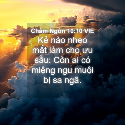 Picture 04 - Châm Ngôn 10:10 VIE - Kẻ nào nheo mắt làm cho ưu sầu; Còn ai - Bible Verse Picture