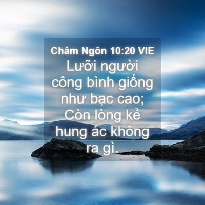 Picture 04 - Châm Ngôn 10:20 VIE - Lưỡi người công bình giống như bạc - Bible Verse Picture