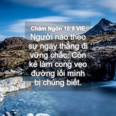 Picture 04 - Châm Ngôn 10:9 VIE - Người nào theo sự ngay thẳng đi vững - Bible Verse Picture