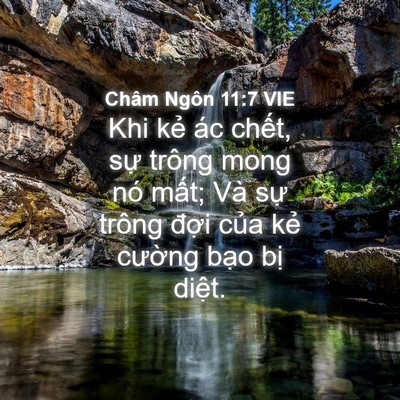 Picture 04 - Châm Ngôn 11:7 VIE - Khi kẻ ác chết, sự trông mong nó mất; - Bible Verse Picture