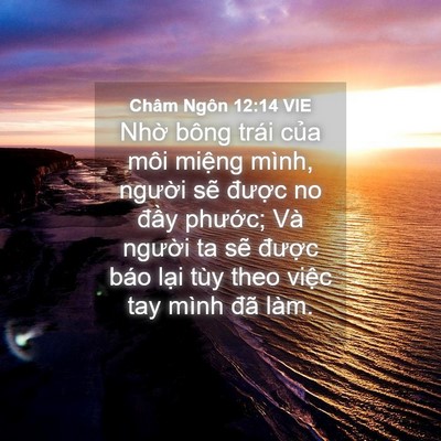 Picture 04 - Châm Ngôn 12:14 VIE - Nhờ bông trái của môi miệng mình, - Bible Verse Picture