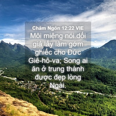 Picture 04 - Châm Ngôn 12:22 VIE - Môi miệng nói dối giả lấy làm gớm - Bible Verse Picture