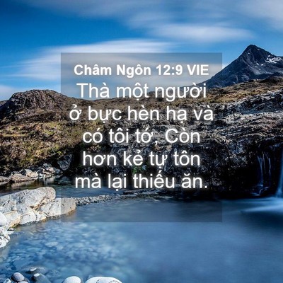 Picture 04 - Châm Ngôn 12:9 VIE - Thà một người ở bực hèn hạ và có - Bible Verse Picture