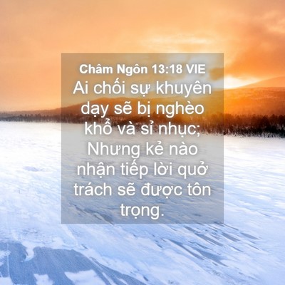 Picture 04 - Châm Ngôn 13:18 VIE - Ai chối sự khuyên dạy sẽ bị nghèo - Bible Verse Picture