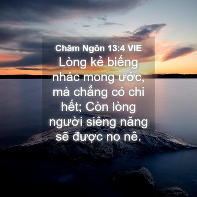 Picture 04 - Châm Ngôn 13:4 VIE - Lòng kẻ biếng nhác mong ước, mà chẳng - Bible Verse Picture