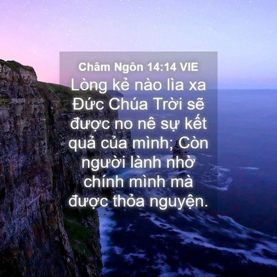 Picture 04 - Châm Ngôn 14:14 VIE - Lòng kẻ nào lìa xa Đức Chúa Trời sẽ - Bible Verse Picture