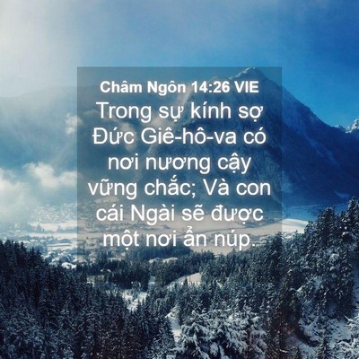 Picture 04 - Châm Ngôn 14:26 VIE - Trong sự kính sợ Đức Giê-hô-va có nơi - Bible Verse Picture