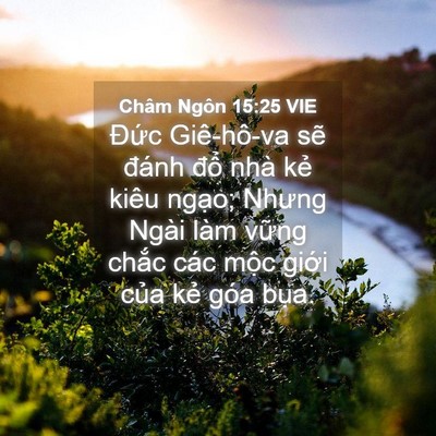 Picture 04 - Châm Ngôn 15:25 VIE - Đức Giê-hô-va sẽ đánh đổ nhà kẻ - Bible Verse Picture