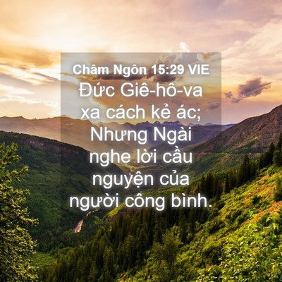 Picture 04 - Châm Ngôn 15:29 VIE - Đức Giê-hô-va xa cách kẻ ác; Nhưng - Bible Verse Picture