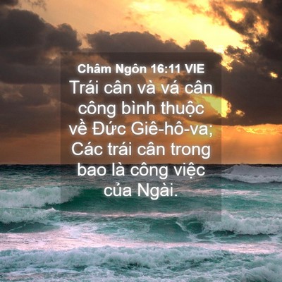 Picture 04 - Châm Ngôn 16:11 VIE - Trái cân và vá cân công bình thuộc về - Bible Verse Picture