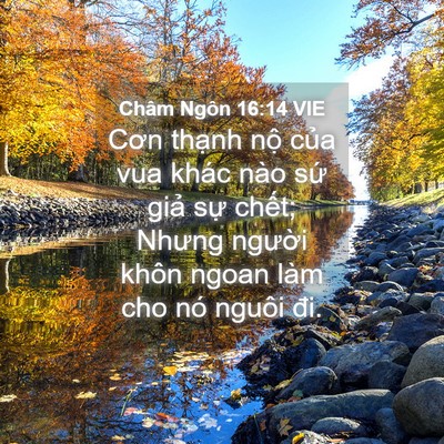 Picture 04 - Châm Ngôn 16:14 VIE - Cơn thạnh nộ của vua khác nào sứ giả - Bible Verse Picture