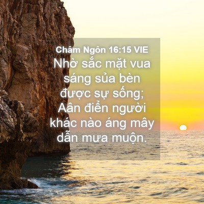 Picture 04 - Châm Ngôn 16:15 VIE - Nhờ sắc mặt vua sáng sủa bèn được - Bible Verse Picture