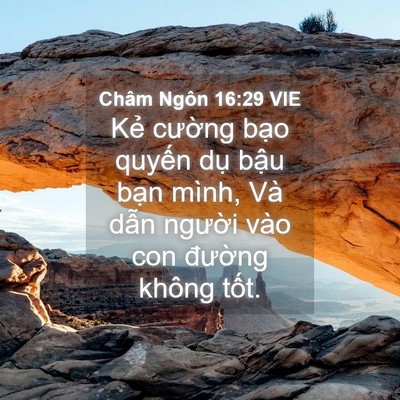 Picture 04 - Châm Ngôn 16:29 VIE - Kẻ cường bạo quyến dụ bậu bạn - Bible Verse Picture