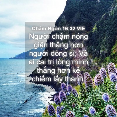 Picture 04 - Châm Ngôn 16:32 VIE - Người chậm nóng giận thắng hơn - Bible Verse Picture