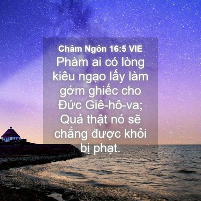 Picture 04 - Châm Ngôn 16:5 VIE - Phàm ai có lòng kiêu ngạo lấy làm gớm - Bible Verse Picture