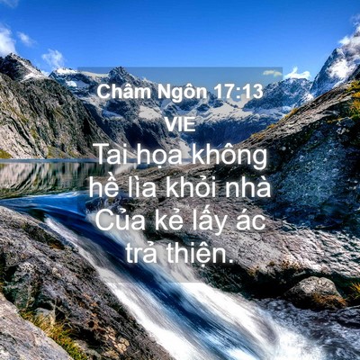 Picture 04 - Châm Ngôn 17:13 VIE - Tai họa không hề lìa khỏi nhà Của kẻ - Bible Verse Picture