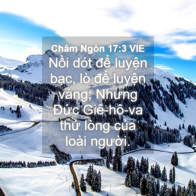 Picture 04 - Châm Ngôn 17:3 VIE - Nồi dót để luyện bạc, lò để luyện - Bible Verse Picture