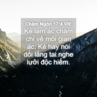 Picture 04 - Châm Ngôn 17:4 VIE - Kẻ làm ác chăm chỉ về môi gian ác; - Bible Verse Picture