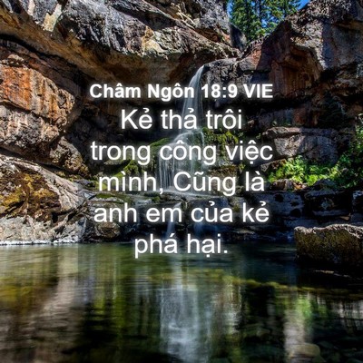 Picture 04 - Châm Ngôn 18:9 VIE - Kẻ thả trôi trong công việc mình, Cũng - Bible Verse Picture