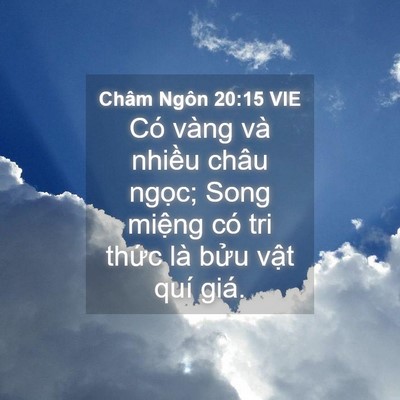 Picture 04 - Châm Ngôn 20:15 VIE - Có vàng và nhiều châu ngọc; Song miệng - Bible Verse Picture
