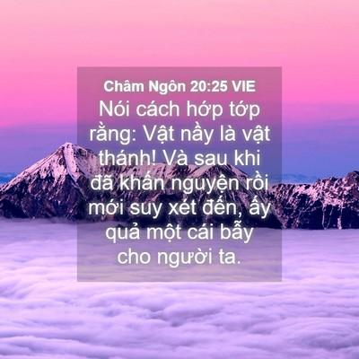 Picture 04 - Châm Ngôn 20:25 VIE - Nói cách hớp tớp rằng: Vật nầy là - Bible Verse Picture