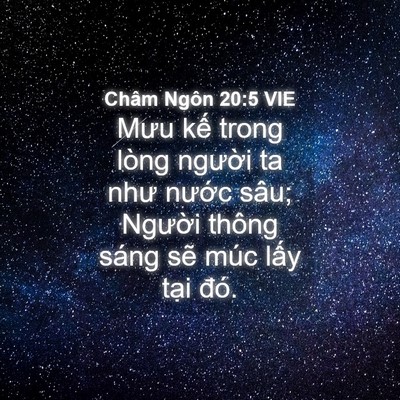 Picture 04 - Châm Ngôn 20:5 VIE - Mưu kế trong lòng người ta như nước - Bible Verse Picture