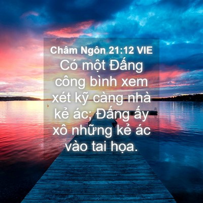 Picture 04 - Châm Ngôn 21:12 VIE - Có một Đấng công bình xem xét kỹ càng - Bible Verse Picture