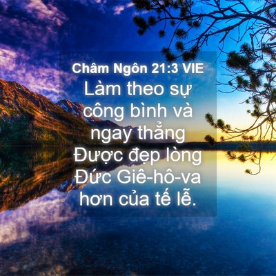 Picture 04 - Châm Ngôn 21:3 VIE - Làm theo sự công bình và ngay thẳng - Bible Verse Picture