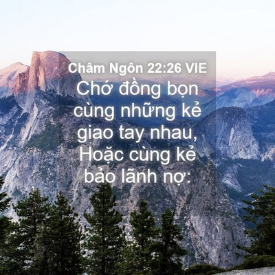 Picture 04 - Châm Ngôn 22:26 VIE - Chớ đồng bọn cùng những kẻ giao tay - Bible Verse Picture