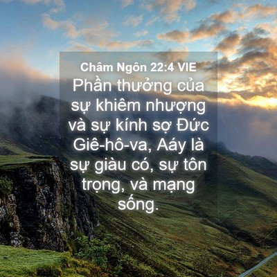 Picture 04 - Châm Ngôn 22:4 VIE - Phần thưởng của sự khiêm nhượng và - Bible Verse Picture