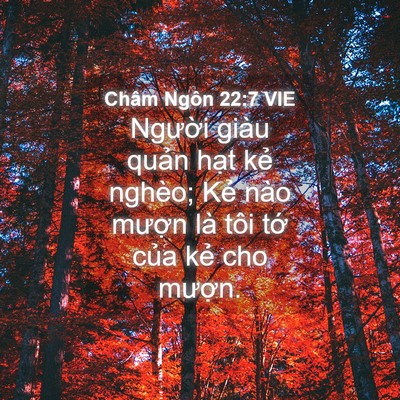 Picture 04 - Châm Ngôn 22:7 VIE - Người giàu quản hạt kẻ nghèo; Kẻ - Bible Verse Picture