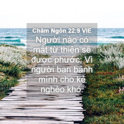 Picture 04 - Châm Ngôn 22:9 VIE - Người nào có mắt từ thiện sẽ - Bible Verse Picture