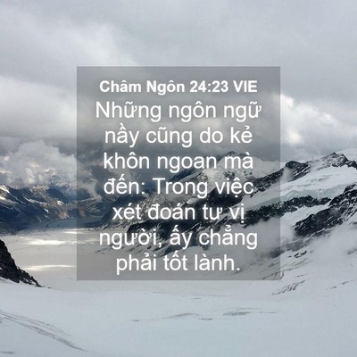 Picture 04 - Châm Ngôn 24:23 VIE - Những ngôn ngữ nầy cũng do kẻ khôn - Bible Verse Picture