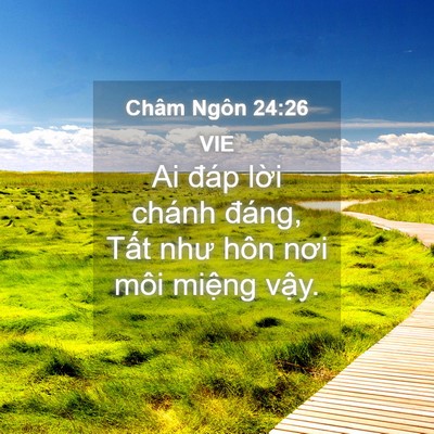 Picture 04 - Châm Ngôn 24:26 VIE - Ai đáp lời chánh đáng, Tất như hôn - Bible Verse Picture