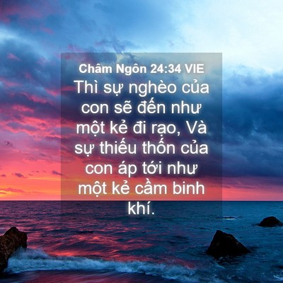 Picture 04 - Châm Ngôn 24:34 VIE - Thì sự nghèo của con sẽ đến như một - Bible Verse Picture