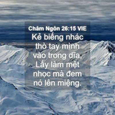 Picture 04 - Châm Ngôn 26:15 VIE - Kẻ biếng nhác thò tay mình vào trong - Bible Verse Picture