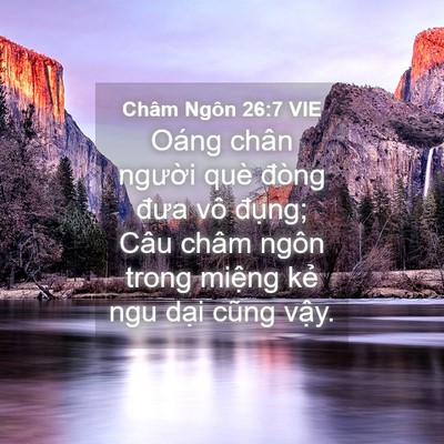 Picture 04 - Châm Ngôn 26:7 VIE - Oáng chân người què đòng đưa vô - Bible Verse Picture