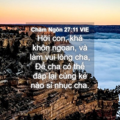 Picture 04 - Châm Ngôn 27:11 VIE - Hỡi con, khá khôn ngoan, và làm vui lòng - Bible Verse Picture