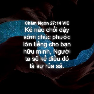 Picture 04 - Châm Ngôn 27:14 VIE - Kẻ nào chổi dậy sớm chúc phước lớn - Bible Verse Picture
