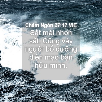 Picture 04 - Châm Ngôn 27:17 VIE - Sắt mài nhọn sắt. Cũng vậy người - Bible Verse Picture