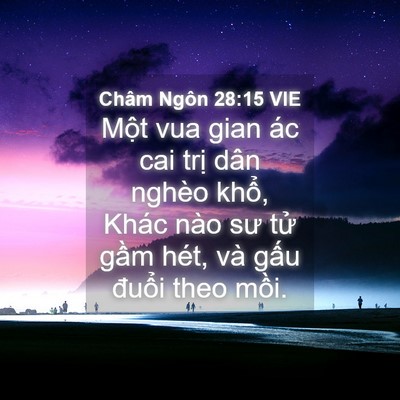 Picture 04 - Châm Ngôn 28:15 VIE - Một vua gian ác cai trị dân nghèo khổ, - Bible Verse Picture