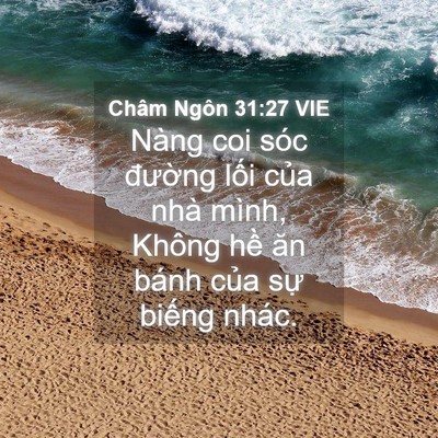 Picture 04 - Châm Ngôn 31:27 VIE - Nàng coi sóc đường lối của nhà mình, - Bible Verse Picture