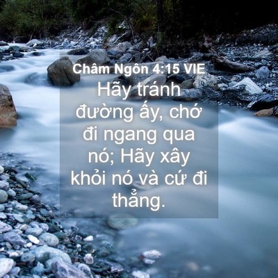Picture 04 - Châm Ngôn 4:15 VIE - Hãy tránh đường ấy, chớ đi ngang qua - Bible Verse Picture