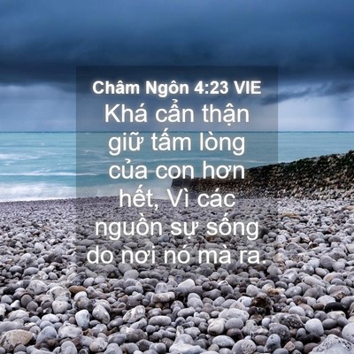 Picture 04 - Châm Ngôn 4:23 VIE - Khá cẩn thận giữ tấm lòng của con - Bible Verse Picture