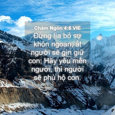 Picture 04 - Châm Ngôn 4:6 VIE - Đừng lìa bỏ sự khôn ngoan, ắt người - Bible Verse Picture