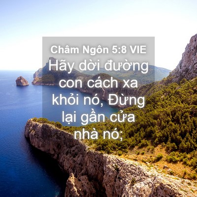 Picture 04 - Châm Ngôn 5:8 VIE - Hãy dời đường con cách xa khỏi nó, - Bible Verse Picture