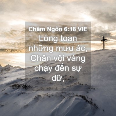 Picture 04 - Châm Ngôn 6:18 VIE - Lòng toan những mưu ác, Chân vội vàng - Bible Verse Picture