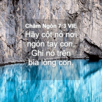 Picture 04 - Châm Ngôn 7:3 VIE - Hãy cột nó nơi ngón tay con, Ghi nó trên - Bible Verse Picture